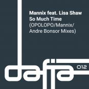 Mannix  ft. Lisa Shaw - So Much Time (Opolopo Remix)