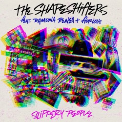 The Shapeshifters ft. Ramona Renea & Fiorious - Slippery People