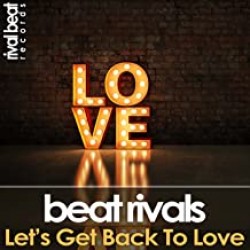 Beat Rivals - Let's Get Back To Love (Radio Edit)