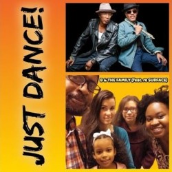 B And The Family - Just Dance