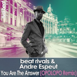 Beat Rivals & Andre Espeut - You Are The Answer (Opolopo Remix Radio Edit)