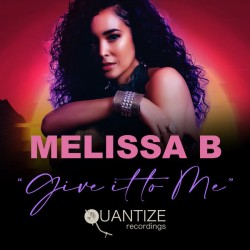 Melissa B - Give It To Me